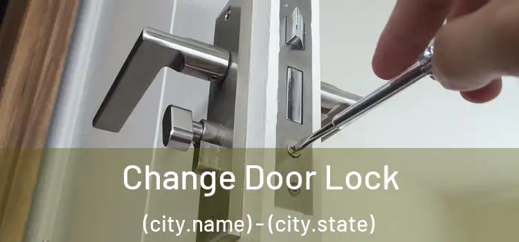  Change Door Lock (city.name) - (city.state)